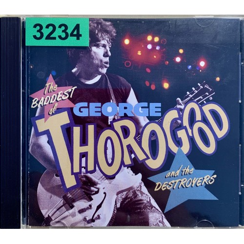 George Thorogood & The Destroyers: «The Baddest of George Thorogood»