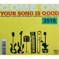 Your Song Is Good: «Come On» (Japanese Edition)